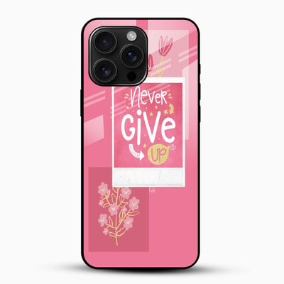 Never Give Up Glass Mobile Case