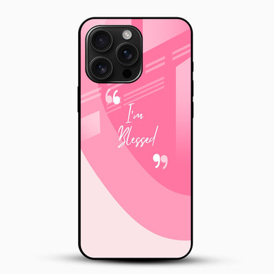 I’m Blessed Pink Quote Glass Phone Case
