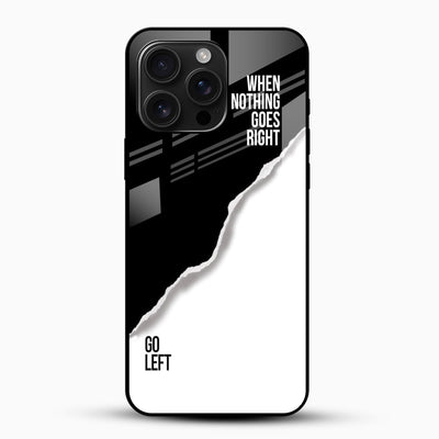 When Nothing Goes Right Quote Glass Case